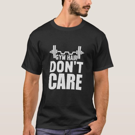 Gym Hair Don't Care Workout  1 T-shirt (Voorkant)