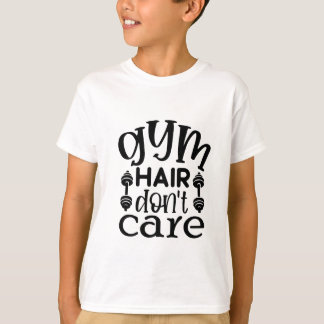 Gym Hair Maakt niet uit T-shirt