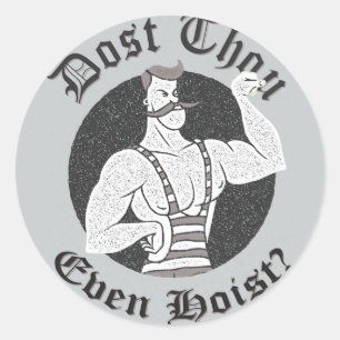 Gym Humor - Dost Gij Gij Zelfs Hoist? Circus Stron Ronde Sticker