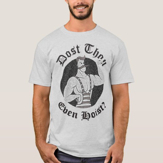 Gym Humor - Dost Gij Gij Zelfs Hoist? Circus Stron T-shirt (Voorkant)