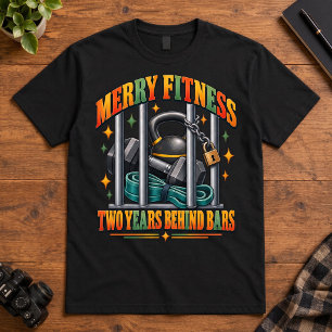 Gym Humor Prettige Fitness Twee Jaar Gevangenisstr T-shirt