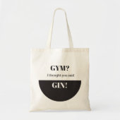 Gym? Ik dacht dat je Gin zei Tote Bag (Voorkant)