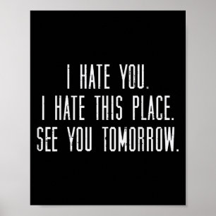 Gym Ik haat je deze plek Ik zie je morgen workout Poster
