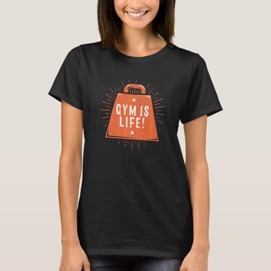 Gym is Life Workout Positivity Exercise Positieve  T-shirt (Voorkant)