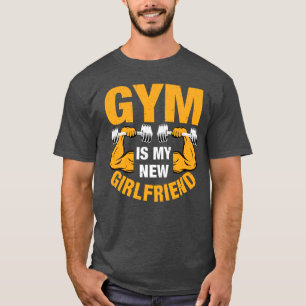 Gym is mijn nieuwe vriendin  t-shirt
