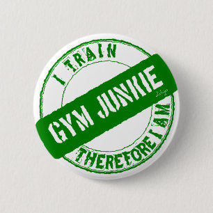 GYM JUNKIE IK TREIN DAAROM OOK MIJ. groen Ronde Button 5,7 Cm