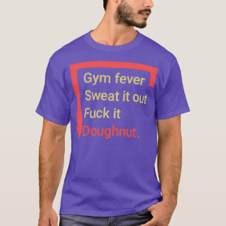 Gym junkie t-shirt
