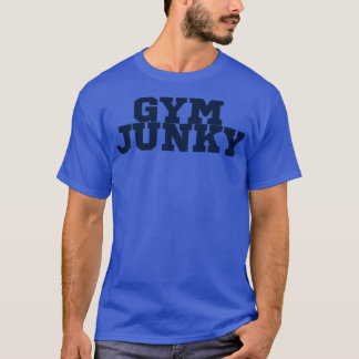 GYM JUNKY 31 T-SHIRT