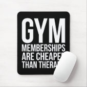 Gym lidmaatschappen zijn goedkoper dan therapie -  muismat (Met muis)