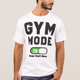 Gym Modus Aan – Fitness Motivatie Design T-shirt