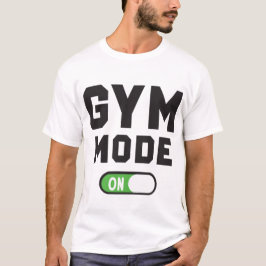 Gym Modus Aan – Workout Motivatie Design T-shirt