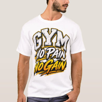 GYM No Pain No Gain – Krachtige Motiverende Workou T-shirt