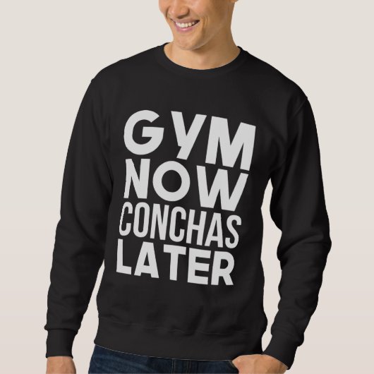 Gym Now Conchas Later Mexican Workout Fitness Trui (Voorkant)