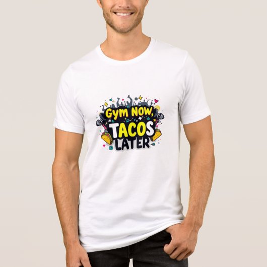 Gym Now Tacos Later Bella+Canvas Tri-Blend T-shirt (Voorkant)