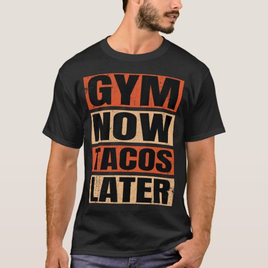 Gym nu tacos Later Gym T-shirt (Voorkant)