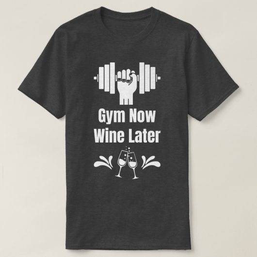 Gym nu Wine Later Wine Lover Workout Drink Win T-shirt (Design voorkant)