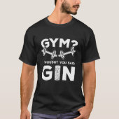 Gym of Gin? T-shirt (Voorkant)