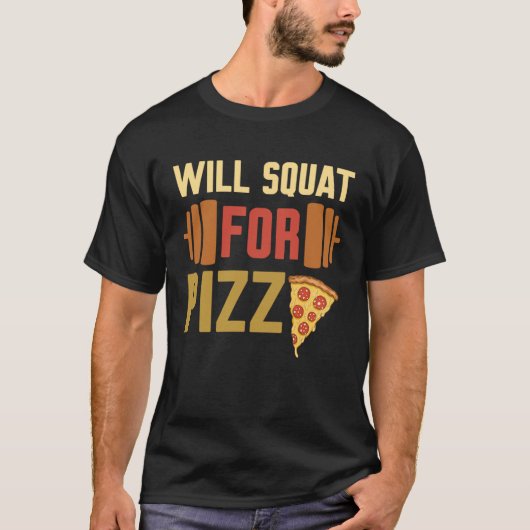 Gym Outfit Will Squat For Pizza   Gym T-shirt (Voorkant)