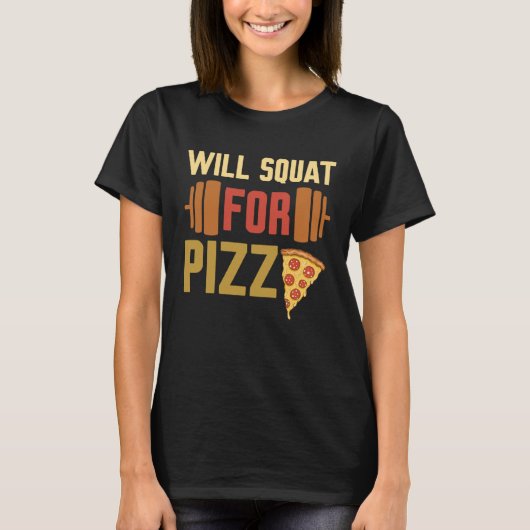 Gym Outfit Will Squat For Pizza   Gym T-shirt (Voorkant)