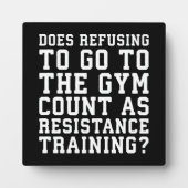 Gym Refusing, Counts as Resistance Training, Funny Fotoplaat (Voorkant)