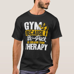 Gym Six Pack is beter dan therapie training gewich T-shirt