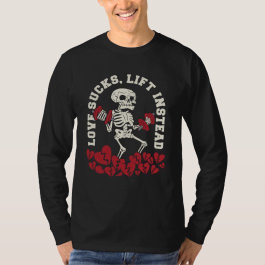 Gym Skeleton Anti Love Fitness Workout Skull Quote T-shirt (Voorkant)