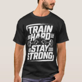 Gym T-Shirt Trein Hard Blijf Sterk (Voorkant)