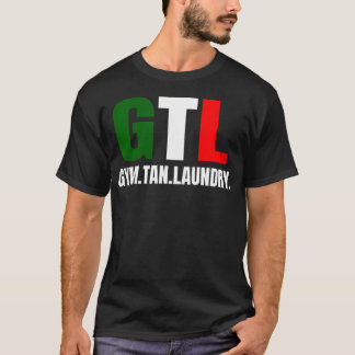 Gym Tan Laundry GTL New Jersey NJ Shore Italiaans  T-shirt