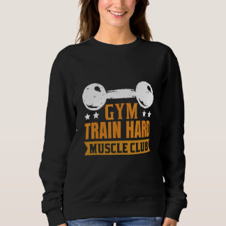 Gym Train Hard Museum Trui