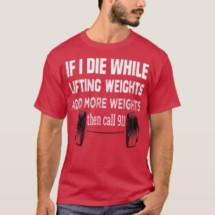 Gym, waanzinnig virtueel als ik sterf terwijl het  t-shirt
