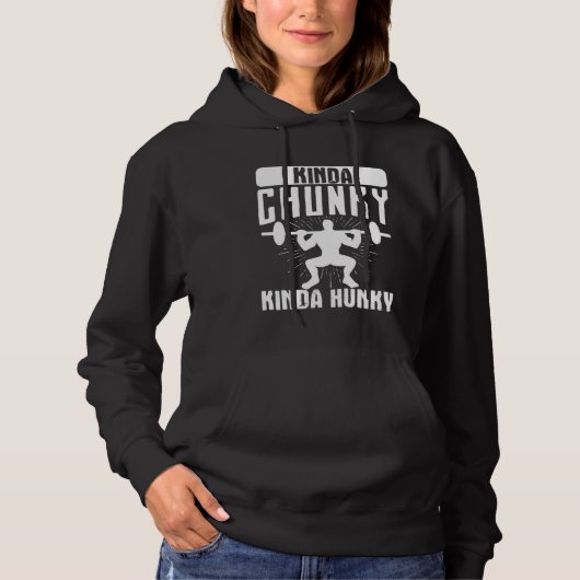 Gym Weightlifting Powerlifting Kinda Chunky Kinda  Hoodie (Voorkant)