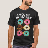 Gym Workout Check Out My Six Pack Donut T-shirt (Voorkant)