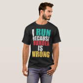 Gym Workout Run Because Murder is Wrong Cross Coun T-shirt (Voorkant volledig)