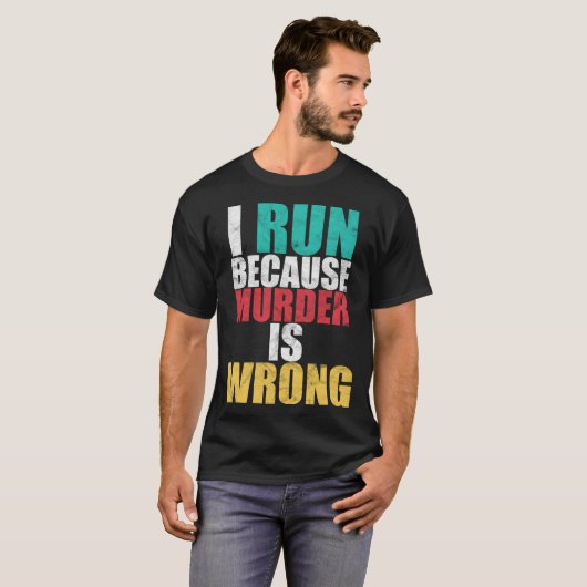 Gym Workout Run Because Murder is Wrong Cross Coun T-shirt (Voorkant volledig)