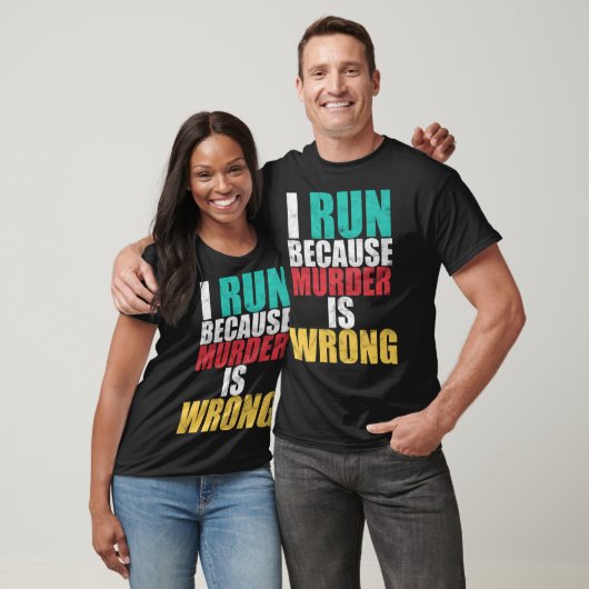 Gym Workout Run Because Murder is Wrong Cross Coun T-shirt (Unisex)