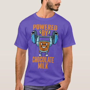 Gym Workout Weightlifting Powered By Chocolate Mil T-shirt