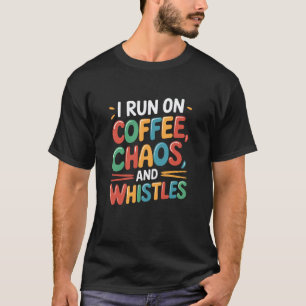 Gymleraar, ik loop op koffie, chaos en t-shirt