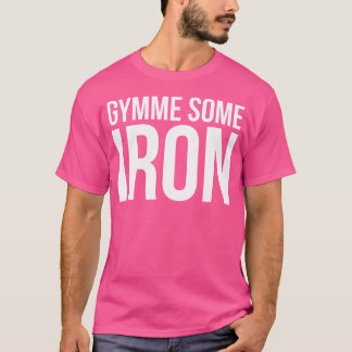Gymme wat ijzer - Gewichtheffen T-shirt