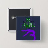 Gymnast "Be Fabulous" Gymnastiek Vierkante Button 5,1 Cm (Voorkant /achterkant)