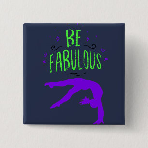 Gymnast "Be Fabulous" Gymnastiek Vierkante Button 5,1 Cm