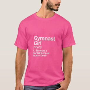Gymnast Girl Definitie Grappig Sassy Sportontwerp T-shirt