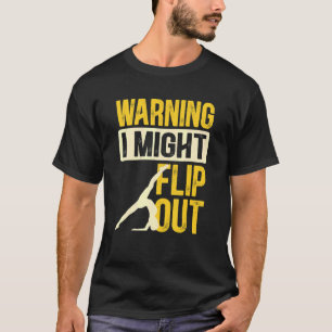 Gymnast Waarschuwing Ik Kan Omvallen Turnen T-shirt