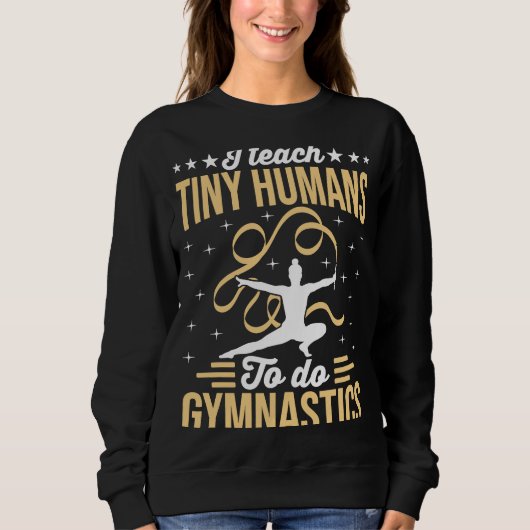 Gymnastic Coach I Teach Tiny Humans Trui (Voorkant)
