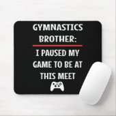 Gymnastics Brother Paused My Game To Be Here Video Muismat (Met muis)