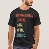Gymnastics Coach Man Myth Legend  1 T-shirt (Voorkant)