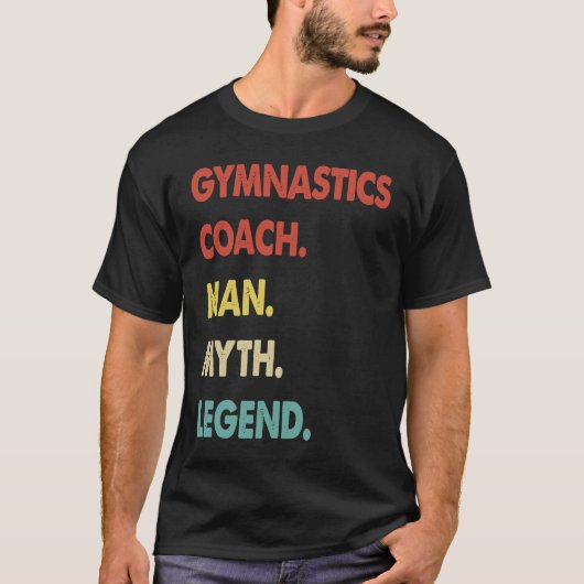Gymnastics Coach Man Myth Legend  1 T-shirt (Voorkant)