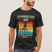 Gymnastics Dad Like A regular Dad But Cooler Daddy T-shirt (Voorkant)