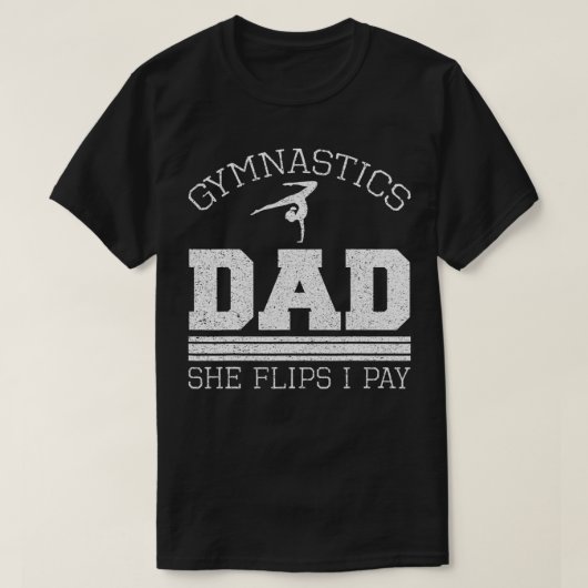 Gymnastics Dad She Flips I Pay Gymnast Balance Gym T-shirt (Design voorkant)