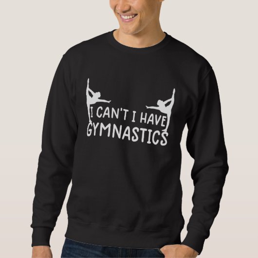 gymnastics for girls i can't i have gymnastics 2 trui (Voorkant)