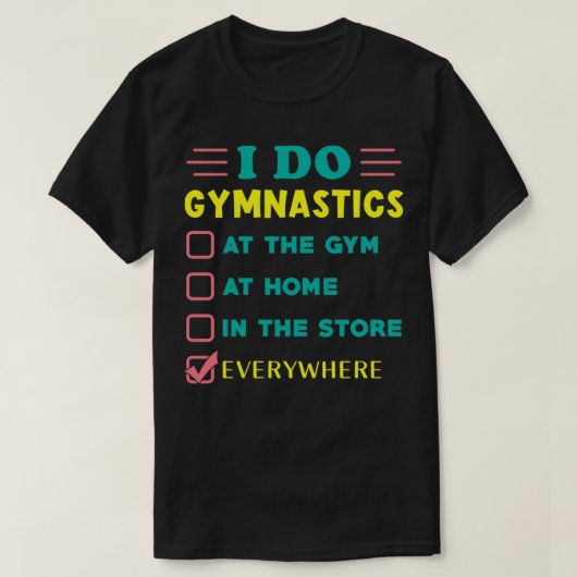Gymnastics Gift Funny T-shirt (Design voorkant)